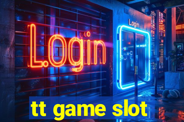 tt game slot